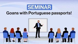 Seminar - Goans with Portuguese passports! | Alp Consulting