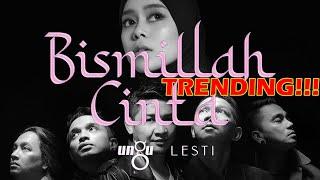 Bismillah Cinta – Ungu & Lesti Kejora (Lirik / Lyrics Video )