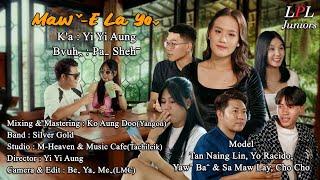 Mawˇ-e la yoˬ - Yi Yi Aung #2024 LaHu Song# (LPL Juniors - official MV)