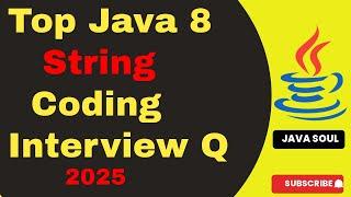 Java 8 String Programming interview questions | Java 8  Coding interview questions | Java Soul