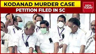 Kodanad Murder Case: AIADMK Files Petition In Supreme Court Seeking To Halt Probe | Breaking News