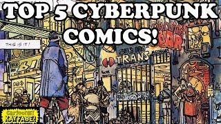 Top 5 Cyberpunk Comics of All Time!