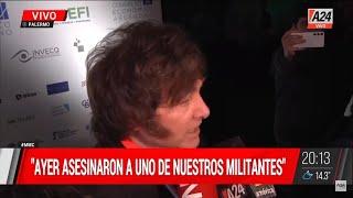 "Mat4ron a uno de nuestros militantes" Javier Milei sobre el asesinato de Mariano Barbieri- 31/08/23