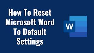 How To Reset Microsoft Word To Default Settings in 2022