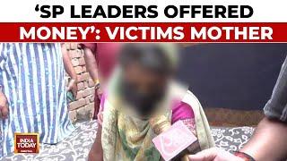 Samajwadi Leaders Offered Money To Settle Case: Ayodhya Gangrape Survivor's Mother | India Today