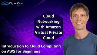 Cloud Networking with Amazon Virtual Private Cloud (VPC)