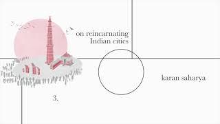 On Reincarnating Indian Cities / Karan Saharya