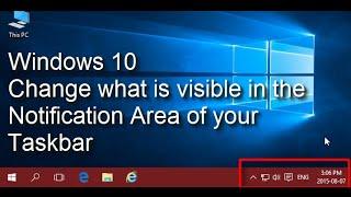 Windows 10 - Change what Icons are Visible in the Notification Area of Taskbar