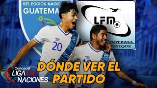  Dónde ver GRATIS!! el partido GUATEMALA VS MARTINICA ¡EN VIVO! | Liga de Naciones de Concacaf 2024