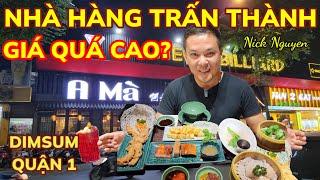 NHÀ HÀNG A MÀ TRẤN THÀNH CÓ QUÁ MẮC NHƯ LỜI ĐỒN? DIMSUM QUẬN 1 ĂN Ở ĐÂU? || Nick Nguyen