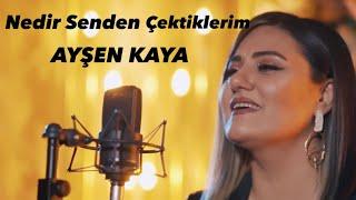 Ayşen Kaya - Nedir Senden Çektiklerim (Akustik)