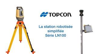 Topcon Support | GEO | LN-100 : la station robotisée simplifiée