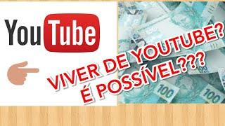 VALE A PENA SER YOUTUBER? CONSIGO VIVER COM ESSES GANHOS?