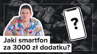 Jaki smartfon za DODATEK WĘGLOWY? [3000 zł]