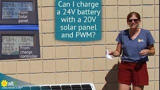 Can you charge a 24V battery with a 20V solar panel and PWM charge controller?