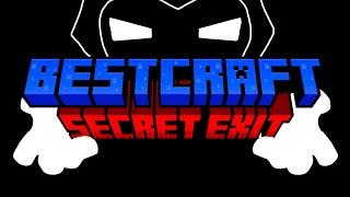 BESTCRAFT SECRET EXIT