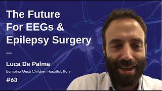 The Future For EEGs & Epilepsy Surgery – Luca De Palma