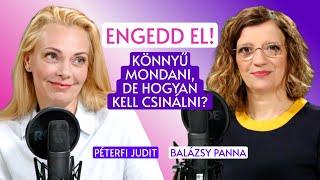 Engedd el! – Könnyű mondani, de hogyan kell csinálni? / Panna, csajok, satöbbi