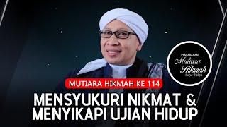 Mutiara Hikmah ke-114: Mensyukuri Nikmat dan Menyikapi Ujian Hidup | Buya Yahya | 30 November 2023