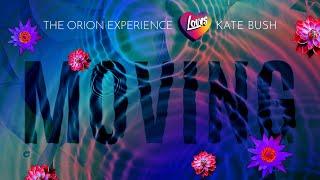 Moving  The Orion Experience ️ Kate Bush