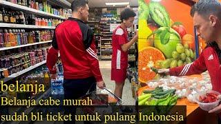 BELANJA BELANJA CABE MURAH SUDAH BLI TICKET UNTUK PULANG INDONESIA