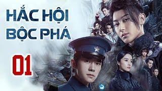 HẮC HÔI BỘC PHÁ TẬP 01 - Phim Bộ Trung Quốc Cực Hay | Hoàng Tử Thao, Thiên Tỷ - (Thuyết Minh)