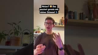 Heiser?  Das passiert gerade mit deiner Stimme! ️