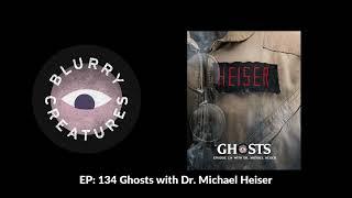 EP: 134 Ghosts with Dr. Michael Heiser - Blurry Creatures
