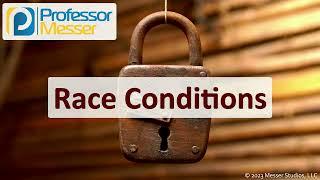 Race Conditions - CompTIA Security+ SY0-701 - 2.3