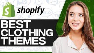 BEST Shopify Themes For Clothing 2024 (Online Clothing Stores)