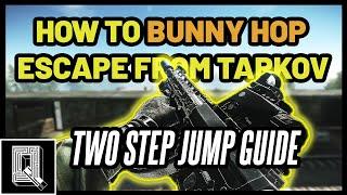 How To Do The Two-Step Jump (Boost Jump) & Bunny Hop! Advanced Technique - Escape From Tarkov Guide