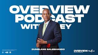 Episode 167|Dumelang Saleshando on 2024 Elections,BCP,Duma Boko,Masisi,Keorapetse,Ndaba,UDC...