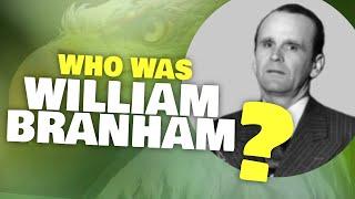 Who was Wiliam Branham?