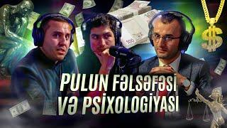 Pulun fəlsəfəsi və psixologiyası - Həsən Rəhimli | Podkast Kimi Adam