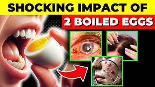 Just 2 Boiled Eggs EVERY MORNING Will Do These 10 things To Your Body!