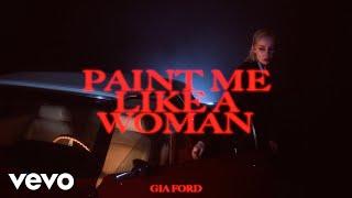 Gia Ford - Paint Me Like A Woman (Official Video)