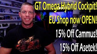 GT Omega Hybrid Cockpit! EU Shop Now OPEN! 15% Discount Off Asetek & Cammus!