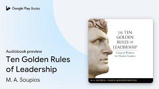 Ten Golden Rules of Leadership by M. A. Soupios · Audiobook preview