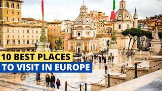 10 Best Places to Visit in Europe