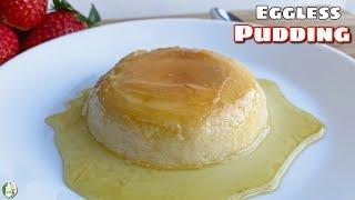Eggless Caramel Pudding Recipe | No oven Caramel Pudding | Dessert recipe - Sattvik Kitchen