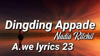 Dingding Appade || Nadia Ritchil || lyrics 