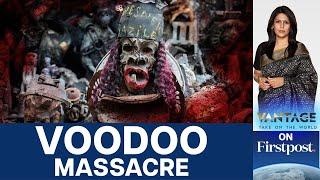 Almost 200 Massacred in Haiti as Gang Targets Voodoo Practitioners | Vantage with Palki Sharma