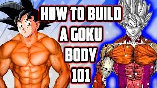 How To Realistically Build Goku's Physique