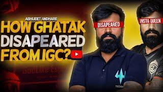 HOW HE DISAPEARED FROM THE IGC- @ghatakgaming9127 ? CONTROVERSIES KILLED HIS CAREER ! ELGY GAMING