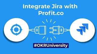 How to integrate Jira with Profit.co? | OKR Integration