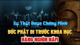 Thế giới Kinh Ngạc khi biết Đức Phật đã đi trước KHOA HỌC HÀNG NGHÌN NĂM