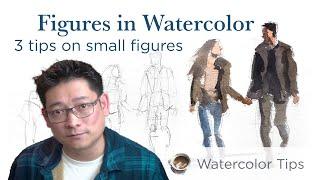 Painting Figures In Watercolor Scenery - 3 tips to paint better small figures