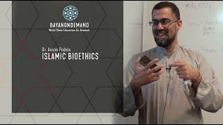 Bayan On-Demand | Islamic Bioethics (Survey  Course)