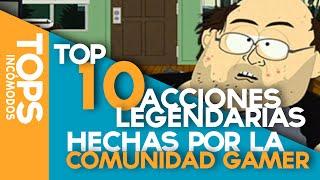 Top 10 Acciones Legendarias de la Comunidad Gamer