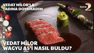 Görüntüsüyle İştah Açan Japon Mutfağının İncisi  "Wagyu A5" | Vedat Milor'la Tadına Doyamadım